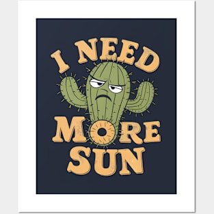 I Need More Sun | Gardening Posters and Art